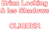 Brian Locking & les Shadows  CLIQUER